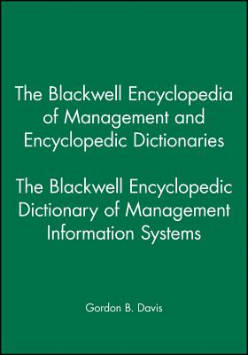 The Blackwell Encyclopedic Dictionary of Management Information Systems