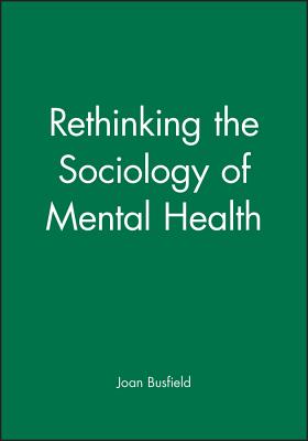 Rethinking the Sociology of Mental Health