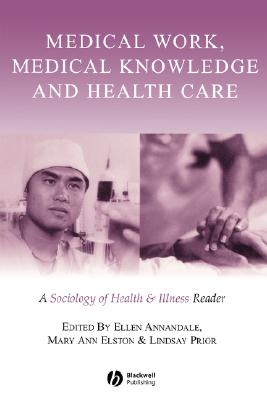 Medical Work, Medical Knowledge and Health Care