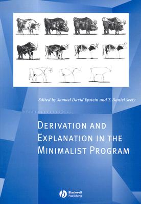 Derivation and Explanation in the Minimalist Program