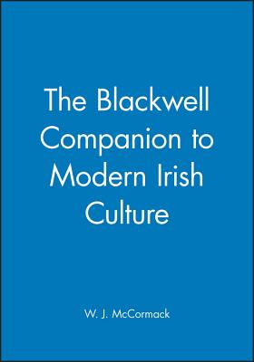 The Blackwell Companion to Modern Irish Culture