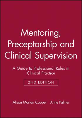 Mentoring, Preceptorship and Clinical Supervision