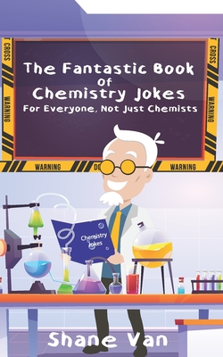 The Fantastic Book of Chemistry Jokes