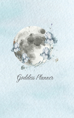 Goddess Planner - Undated Weekly, Monthly 6x 9 with Moon Journal, To-Do Lists, Self-Care and Habit Tracker