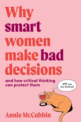 Why Smart Women Make Bad Decisions