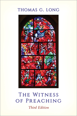 The Witness of Preaching, Third Edition