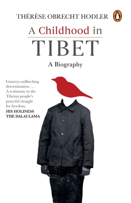 A Childhood in Tibet (True life-story of a woman, who spent 22 years under atrocities of the Chinese rule)