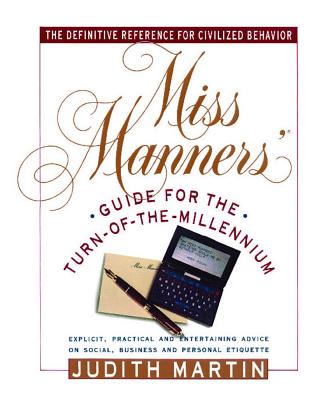 Miss Manners'' Guide for the Turn-of-the-Millennium