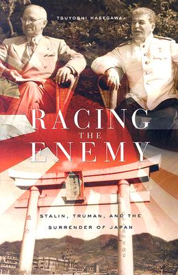 Racing the Enemy – Stalin, Truman and the Surrender of Japan