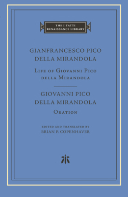 Life of Giovanni Pico della Mirandola. Oration