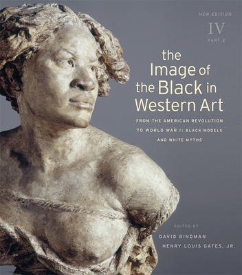 The Image of the Black in Western Art: Volume IV From the American Revolution to World War I