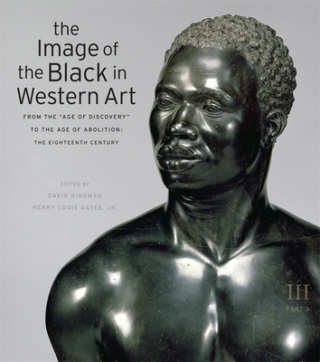 The Image of the Black in Western Art: Volume III From the "Age of Discovery" to the Age of Abolition