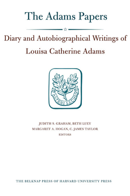 Diary and Autobiographical Writings of Louisa Catherine Adams