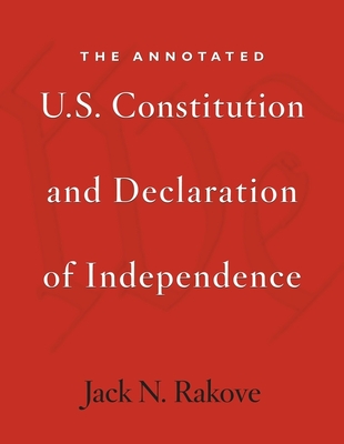 The Annotated U.S. Constitution and Declaration of Independence