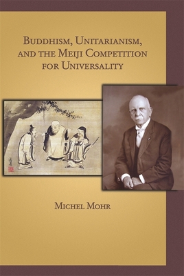 Buddhism, Unitarianism, and the Meiji Competition for Universality