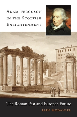 Adam Ferguson in the Scottish Enlightenment