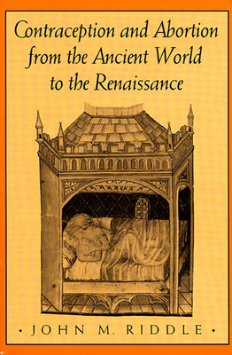 Contraception and Abortion from the Ancient World to the Renaissance