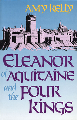 Eleanor of Aquitaine and the Four Kings