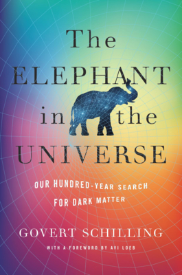 The Elephant in the Universe – Our Hundred–Year Search for Dark Matter