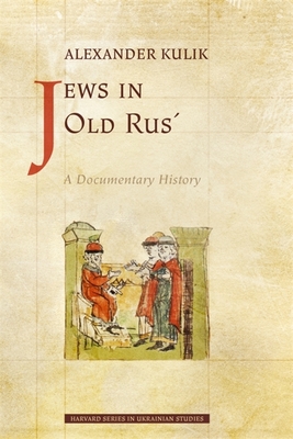 Jews in Old Rus' – A Documentary History
