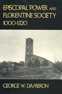 Episcopal Power and Florentine Society, 1000-1320