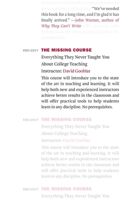 The Missing Course – Everything They Never Taught You about College Teaching
