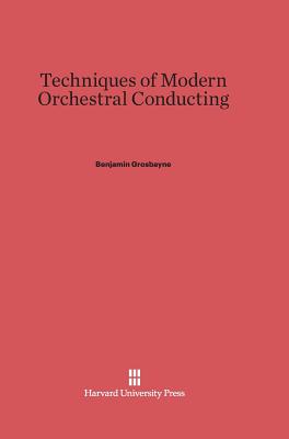 Techniques of Modern Orchestral Conducting