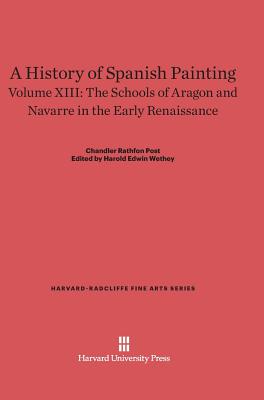 A History of Spanish Painting, Volume XIII, The Schools of Aragon and Navarre in the Early Renaissance