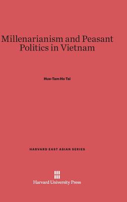 Millenarianism and Peasant Politics in Vietnam