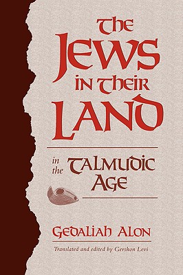 The Jews in Their Land in the Talmudic Age