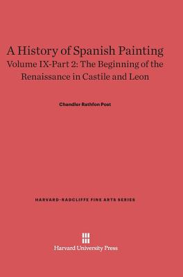 A History of Spanish Painting, Volume IX-Part 2, The Beginning of the Renaissance in Castile and Leon