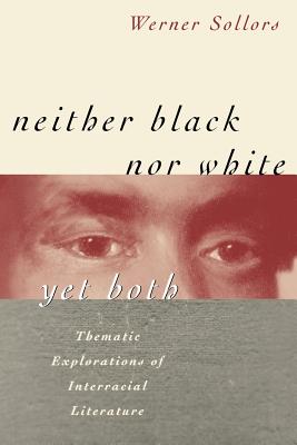 Neither Black nor White yet Both