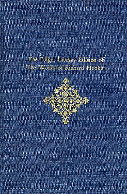 The Folger Library Edition of The Works of Richard Hooker