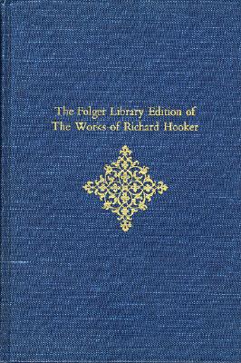 The Folger Library Edition of The Works of Richard Hooker