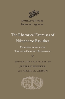 The Rhetorical Exercises of Nikephoros Basilakes