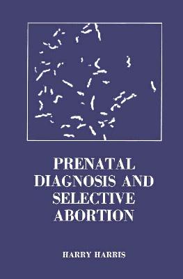 Prenatal Diagnosis & Selective Abortion