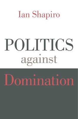 Politics against Domination