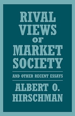 Rival Views of Market Society and Other Recent Essays