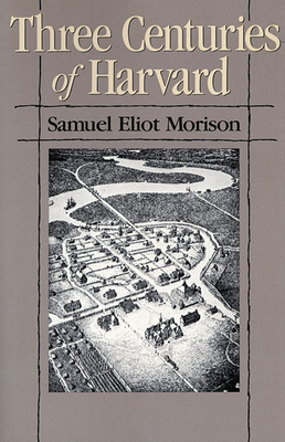 Three Centuries of Harvard, 1636–1936