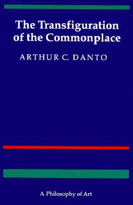 The Transfiguration of the Commonplace