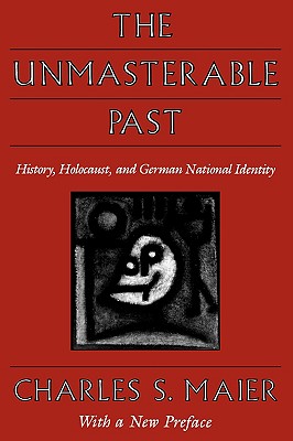 The Unmasterable Past