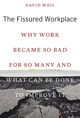 The Fissured Workplace – Why Work Became So Bad for So Many and What Can Be Done to Improve It
