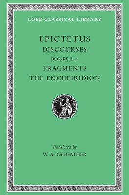 Discourses, Books 3-4. Fragments. The Encheiridion