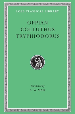 Oppian, Colluthus, and Tryphiodorus