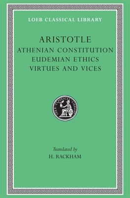 Athenian Constitution. Eudemian Ethics. Virtues and Vices