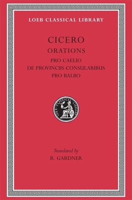 Pro Caelio. De Provinciis Consularibus. Pro Balbo