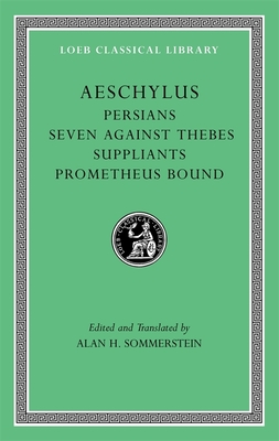 Persians. Seven against Thebes. Suppliants. Prometheus Bound