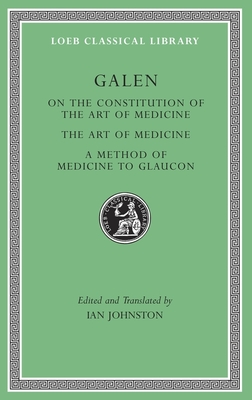 On the Structure of the Art of Medicine. The Art of Medicine. On the Practice of Medicine to Glaucon