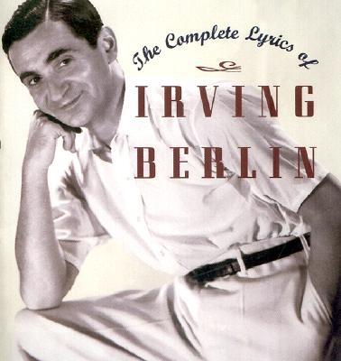 The Complete Lyrics of Irving Berlin