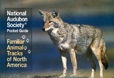 National Audubon Society Pocket Guide: Familiar Animal Tracks of North America